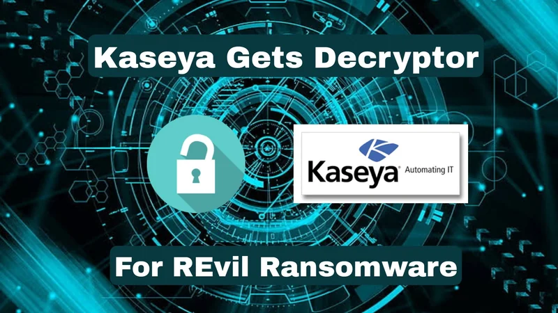 Kaseya Gets Decryptor for REvil Ransomware