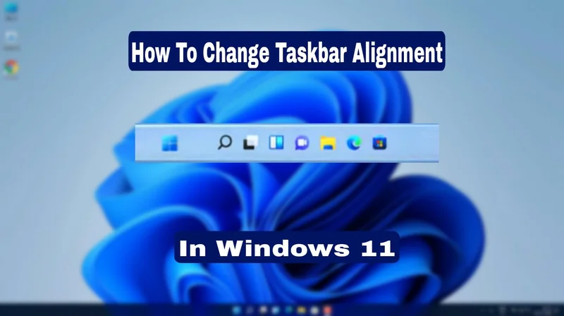 How To Change Taskbar Alignment in Windows 11