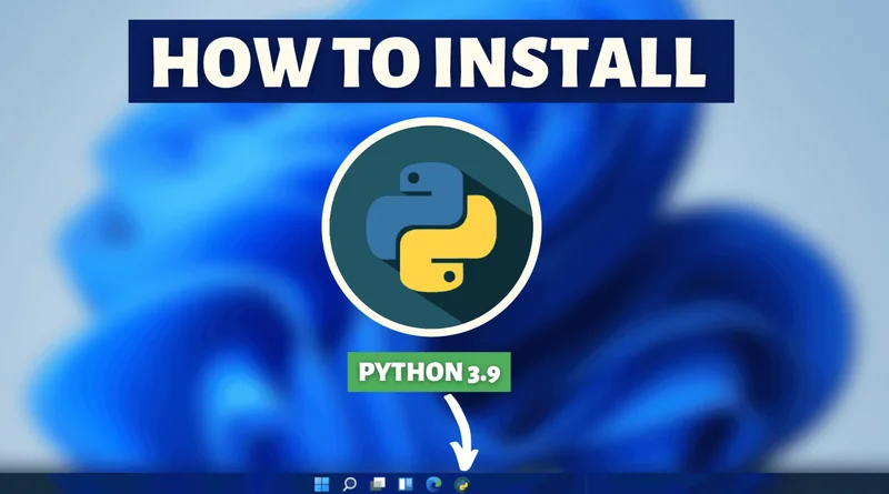 How To Install Python on Windows 11 How To Install Python on Windows 11