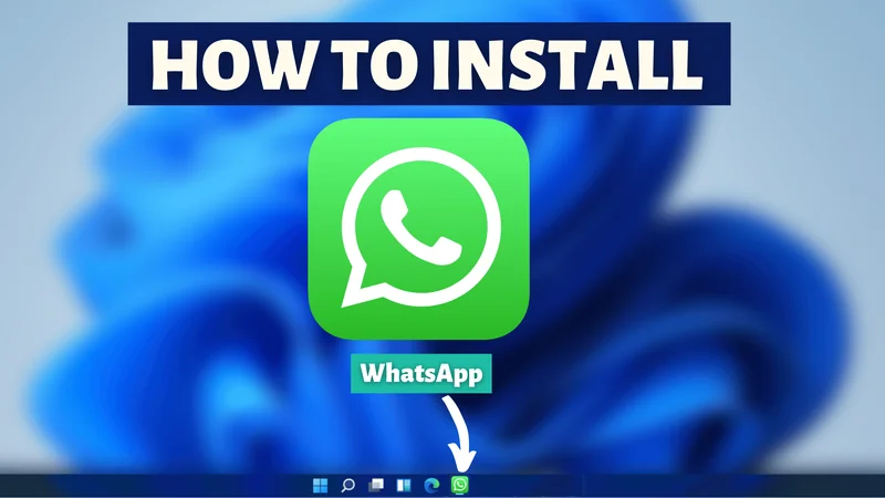 How To Install WhatsApp On Windows 11