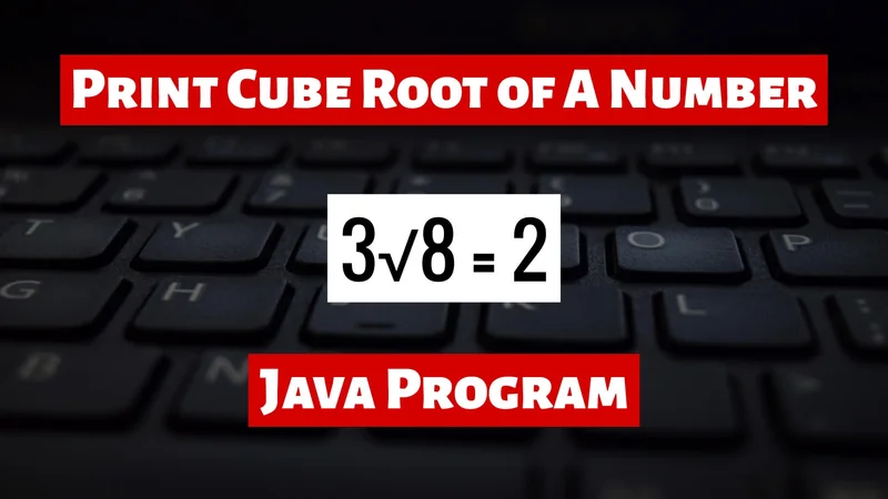 Print Cube Root of A Number in Java