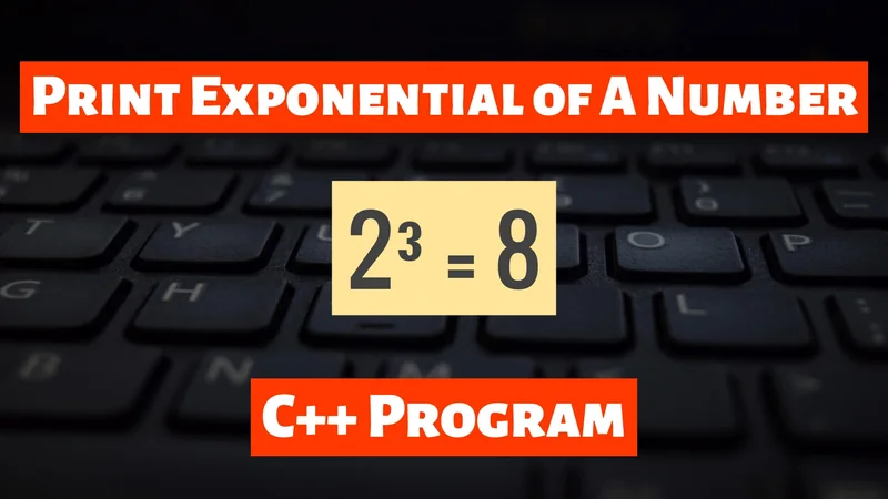 Print Exponential of A Number in C++