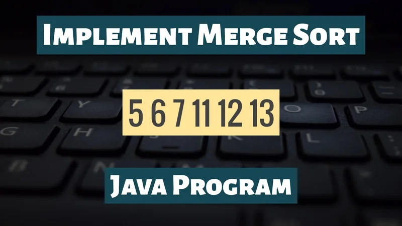 Implement Merge Sort using Java