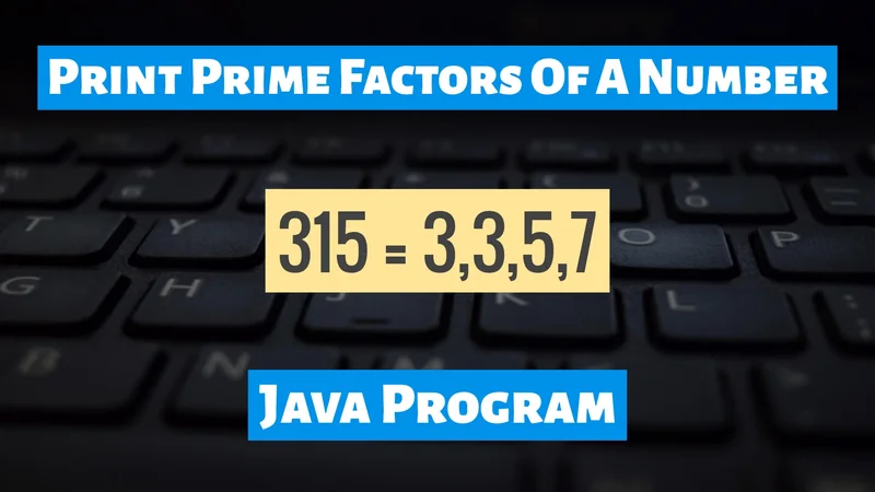 Print Prime Factors Of A Number in Java